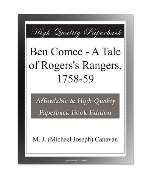 Ben Comee - A Tale of Rogers's Rangers, 1758-59