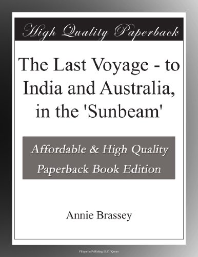 The Last Voyage - to India and Australia, in the 'Sunbeam'