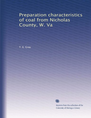 Preparation characteristics of coal from Nicholas County, W. Va