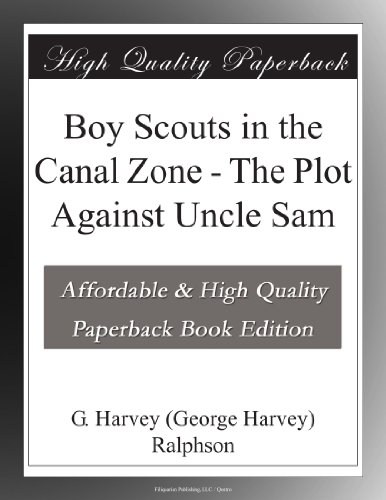 Boy Scouts in the Canal Zone - The Plot Against Uncle Sam