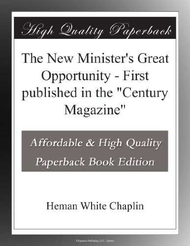 The New Minister's Great Opportunity - First published in the "Century Magazine"