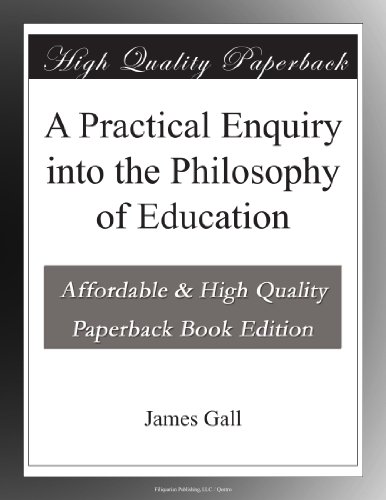 A Practical Enquiry into the Philosophy of Education