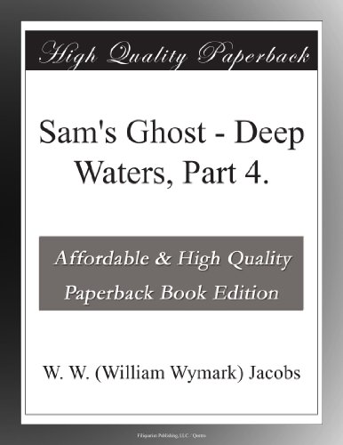 Sam's Ghost - Deep Waters, Part 4.