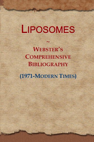 Liposomes: Webster's Comprehensive Bibliography (1971-Modern Times)