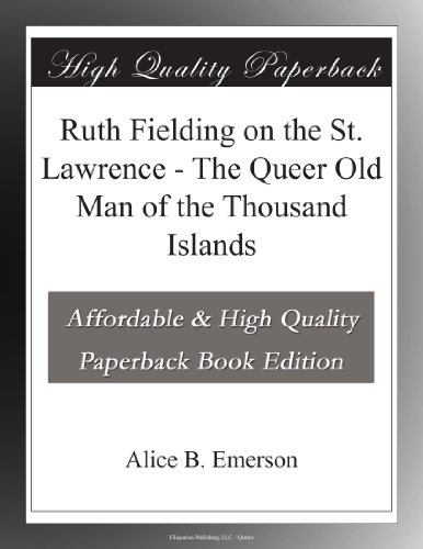 Ruth Fielding on the St. Lawrence - The Queer Old Man of the Thousand Islands