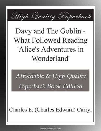 Davy and The Goblin - What Followed Reading 'Alice's Adventures in Wonderland'