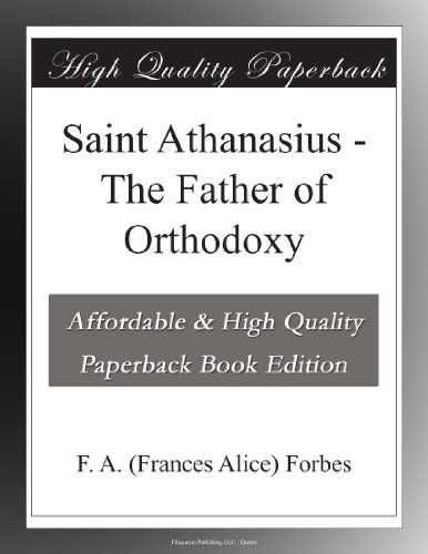 Saint Athanasius - The Father of Orthodoxy