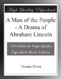 A Man of the People - A Drama of Abraham Lincoln