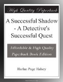 A Successful Shadow - A Detective's Successful Quest