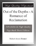 Out of the Depths - A Romance of Reclamation