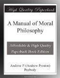 A Manual of Moral Philosophy