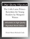 The Little Lame Prince - Rewritten for Young Readers by Margaret Waters
