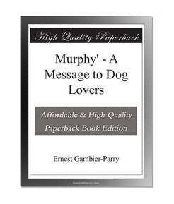 Murphy' - A Message to Dog Lovers
