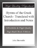 Hymns of the Greek Church - Translated with Introduction and Notes
