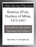 Beatrice d'Este, Duchess of Milan, 1475-1497