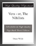 Vera - or, The Nihilists
