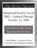 Homeland Security Act of 2002 - Updated Through October 14, 2008