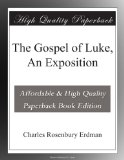 The Gospel of Luke, An Exposition