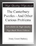The Canterbury Puzzles - And Other Curious Problems