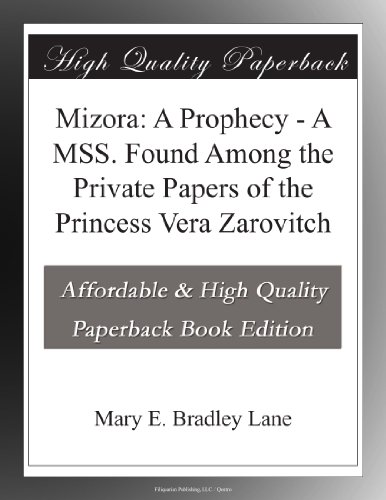 Mizora: A Prophecy - A MSS. Found Among the Private Papers of the Princess Vera Zarovitch