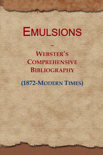 Emulsions: Webster's Comprehensive Bibliography (1872-Modern Times)