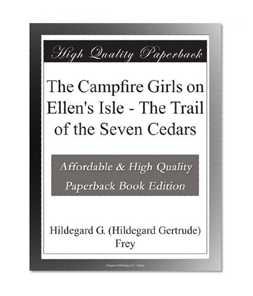 The Campfire Girls on Ellen's Isle - The Trail of the Seven Cedars