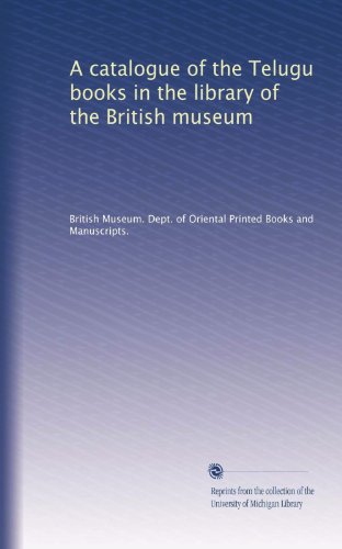 A catalogue of the Telugu books in the library of the British museum