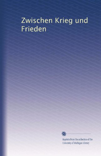 Zwischen Krieg und Frieden (German Edition)