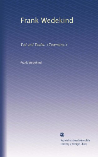 Frank Wedekind: Tod und Teufel. <Totentanz.> (German Edition)