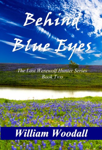 Behind Blue Eyes (The Last Werewolf Hunter Series Book 2)