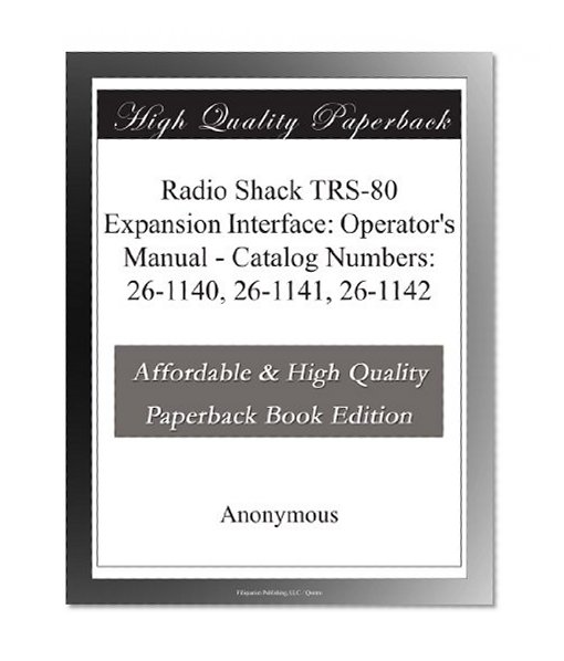 Radio Shack TRS-80 Expansion Interface: Operator's Manual - Catalog Numbers: 26-1140, 26-1141, 26-1142