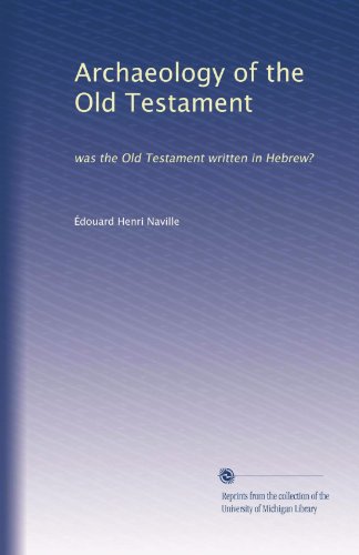 Archaeology of the Old Testament: was the Old Testament written in Hebrew?
