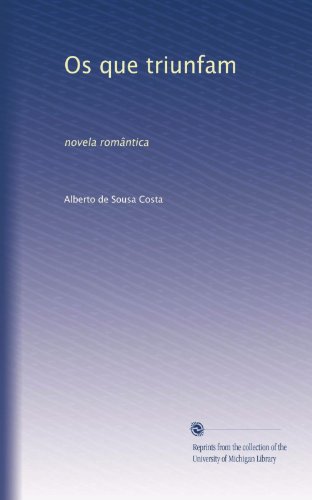 Os que triunfam: novela romÃ¢ntica (Portuguese Edition)