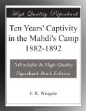 Ten Years' Captivity in the Mahdi's Camp 1882-1892