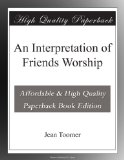 An Interpretation of Friends Worship
