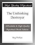 The Unthinking Destroyer