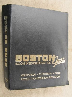 Boston Gear Incom International Inc. Catalog 100 - Mechanical, Electrical, Fluid Power Transmission Products (UPC 781711)