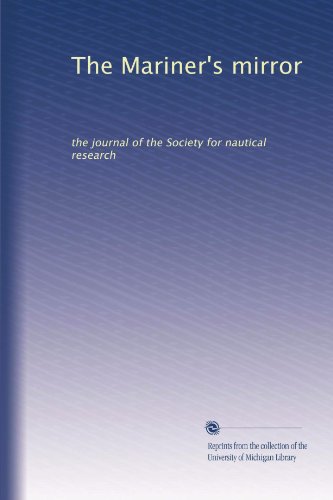 The Mariner's mirror: the journal of the Society for nautical research (Volume 3)