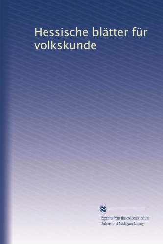 Hessische blÃ¤tter fÃ¼r volkskunde (Volume 7) (German Edition)