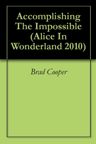 Accomplishing The Impossible (Alice In Wonderland 2010) (Youth Movie Night Bible Study Book 1001)