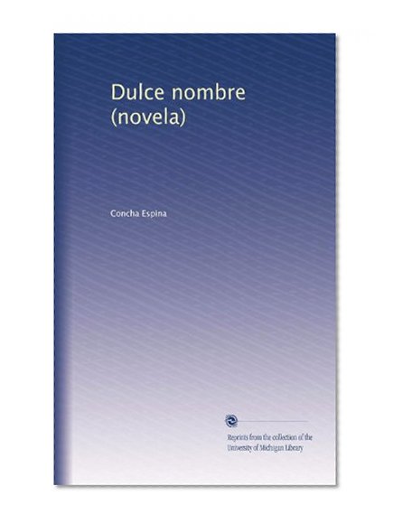 Dulce nombre (novela) (Spanish Edition)