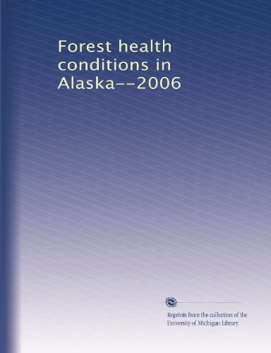 Forest health conditions in Alaska--2006