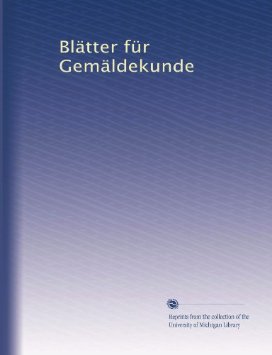 Blätter für Gemäldekunde (Volume 2) (German Edition)