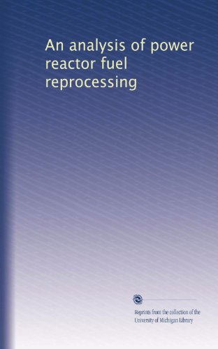 An analysis of power reactor fuel reprocessing