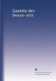 Gazette des beaux-arts (Volume 29) (French Edition)
