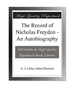 The Record of Nicholas Freydon - An Autobiography