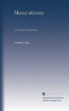 Mental alchemy: or, The wonders of thought-force