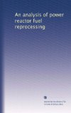 An analysis of power reactor fuel reprocessing