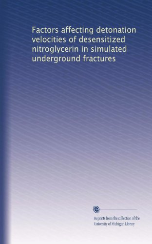 Factors affecting detonation velocities of desensitized nitroglycerin in simulated underground fractures