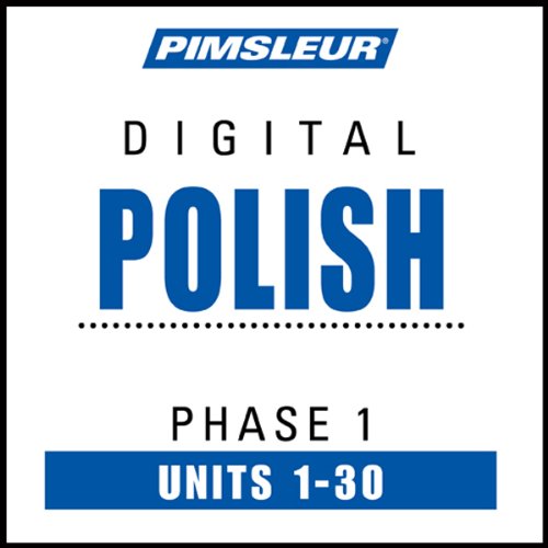 Polish Phase 1, Units 1-30: Learn to Speak and Understand Polish with Pimsleur Language Programs
